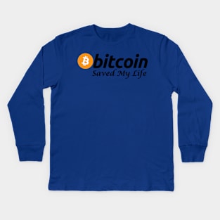 Bitcoin Saved My Life Kids Long Sleeve T-Shirt